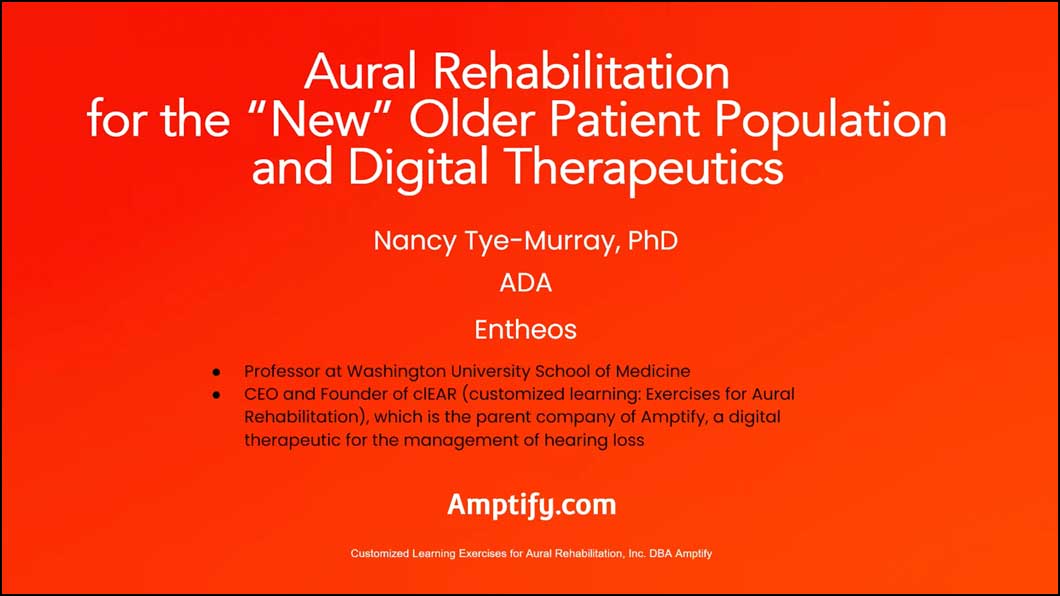 Aural Rehabilitation for the 'New' Older Patient Population and Digital Therapeutics